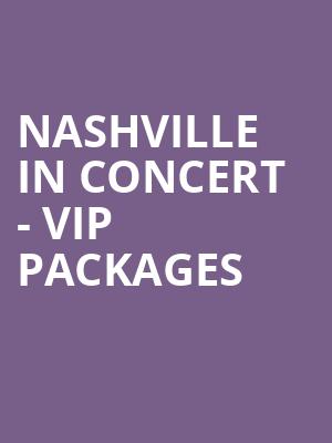 Nashville in Concert - VIP Packages at O2 Arena